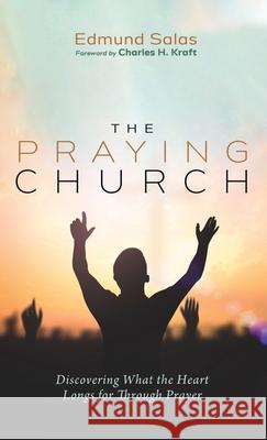 The Praying Church Edmund Salas Charles H. Kraft 9781725277793 Resource Publications (CA) - książka