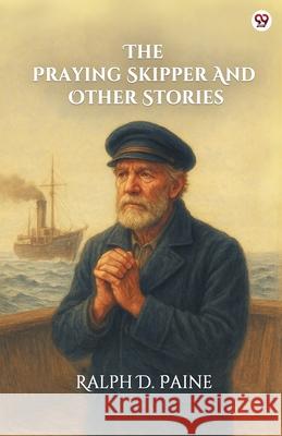 The Praying Skipper And Other Stories Ralph D. Paine 9789371134835 Double 9 Books - książka