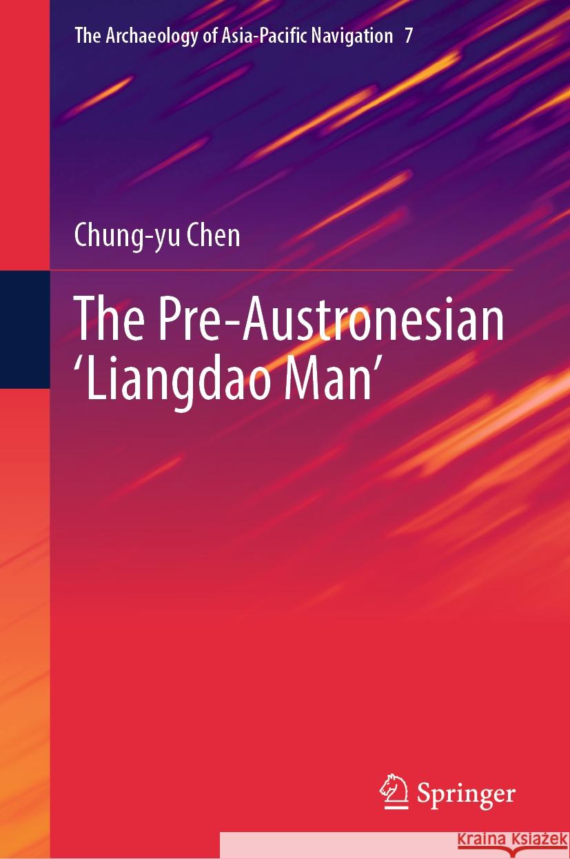 The Pre-Austronesian ‘Liangdao Man’ Chung-yu Chen 9789819789269 Springer Verlag, Singapore - książka