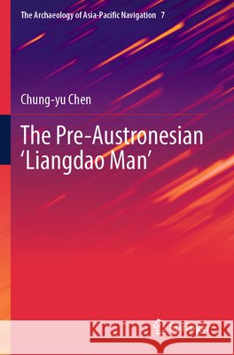 The Pre-Austronesian ‘Liangdao Man’ Chen, Chung-yu 9789819789290 Springer Nature Singapore - książka