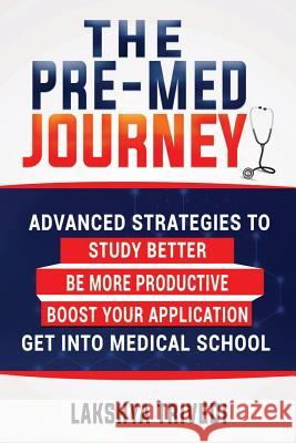 The Pre-Med Journey: Advanced Strategies To Get Into Medical School Trivedi, Lakshya 9781790400881 Independently Published - książka