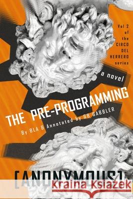 The Pre-programming B L A, G B Gabbler, Anonymous 9780692157190 S.O.B. Publishing - książka