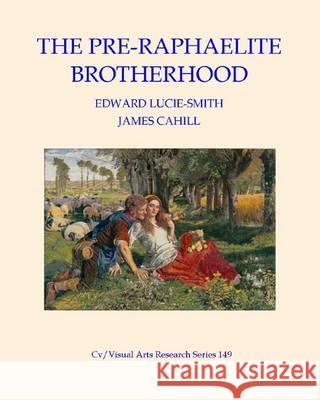 The Pre-Raphaelite Brotherhood Edward Lucie-Smith, James Cahill 9781908419385 CV Publications - książka