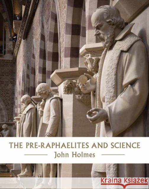 The Pre-Raphaelites and Science John Holmes 9780300232066 Paul Mellon Centre for Studies in British Art - książka