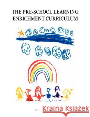 The Pre-School Learning Enrichment Curriculum Lisa Papa 9781425787882 Xlibris Corporation - książka