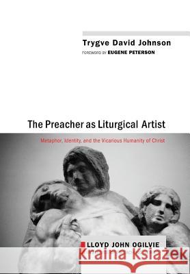 The Preacher as Liturgical Artist Trygve David Johnson, Eugene Peterson 9781498216678 Cascade Books - książka