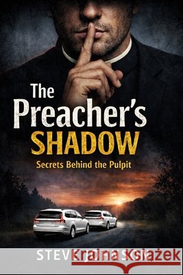 The Preacher's Shadow: Secrets Behind The Pulpit Johnson, Steve 9798254991984 Independently Published - książka