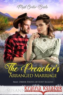 The Preacher's Arranged Marriage Susannah Calloway 9798843456719 Independently Published - książka