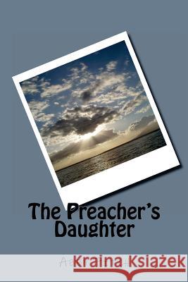 The Preacher's Daughter Abby Lee Fitch 9781469929989 Createspace - książka