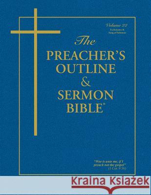 The Preacher's Outline & Sermon Bible - Vol. 22: Ecclesiastes & Song of Solomon: King James Version Leadership Ministries Worldwide 9781574072556 Leadership Ministries Worldwide - książka