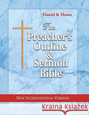 The Preacher's Outline & Sermon Bible: Daniel & Hosea: New International Version Leadership Ministries Worldwide 9781574072310 Leadership Ministries Worldwide - książka