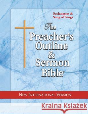 The Preacher's Outline & Sermon Bible: Ecclesiastes & Song of Songs: New International Version Leadership Ministries Worldwide 9781574072563 Leadership Ministries Worldwide - książka