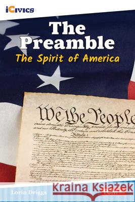 The Preamble: The Spirit of America Lorin Driggs 9781087605159 Teacher Created Materials - książka