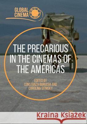 The Precarious in the Cinemas of the Americas Constanza Burucua Carolina Sitnisky 9783030082949 Palgrave MacMillan - książka