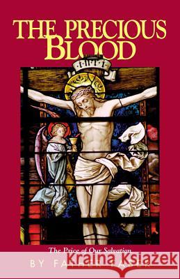 The Precious Blood or the Price of Our Salvation Frederick W. Faber 9780895550750 T A N Books & Publishers - książka