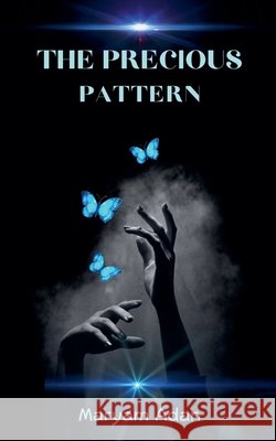 The Precious Pattern Maryam Adan Abdullahi 9798224794928 Zakhafid Press Publishing Company - książka