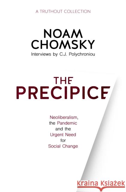 The Precipice: Neoliberalism, the Pandemic and the Urgent Need for Social Change Chomsky, Noam 9781642594584 Haymarket Books - książka