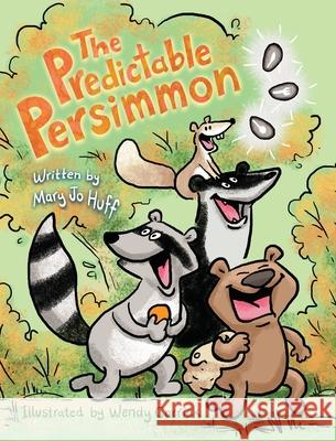 The Predictable Persimmon Mary Jo Huff Wendy Carrick 9781959192251 Storytellin Time Press - książka