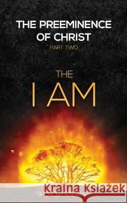 The Preeminence of Christ: Part Two, The I AM Stewart, Spencer 9780996186711 Project One28 - książka