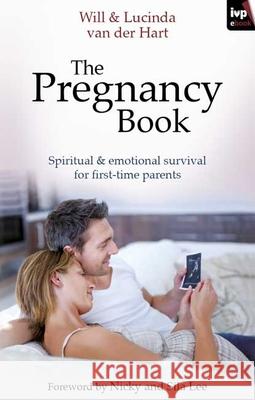 The Pregnancy Book: Spiritual and Emotional Survival for New Parents Hart, Will And Lucinda Van Der 9781844744404  - książka