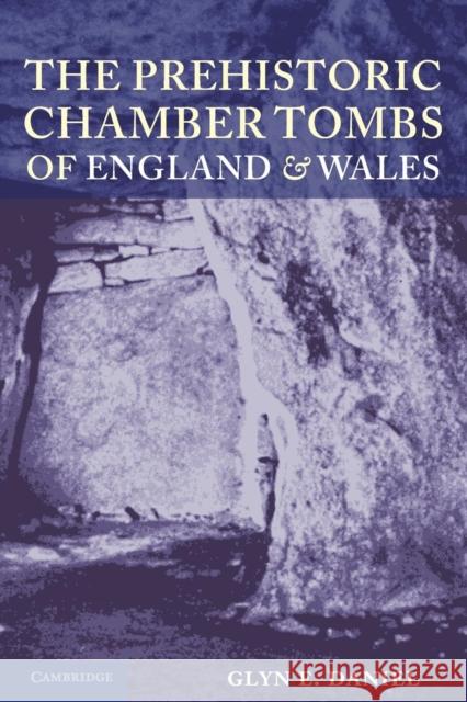 The Prehistoric Chamber Tombs of England and Wales Glyn E. Daniel 9781107697621 Cambridge University Press - książka