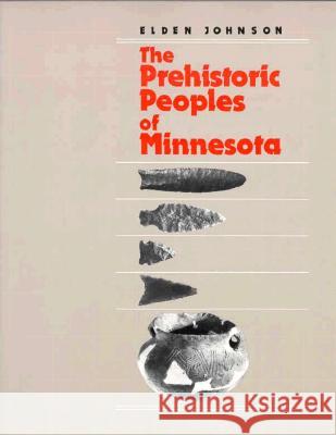 The Prehistoric Peoples of Minnesota Elden Johnson 9780873512237 Minnesota Historical Society Press,U.S. - książka