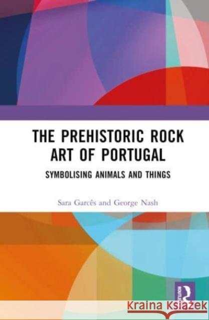 The Prehistoric Rock Art of Portugal  9780367337827 Taylor & Francis Ltd - książka