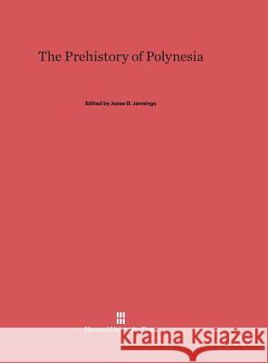 The Prehistory of Polynesia Jesse D Jennings 9780674181250 Harvard University Press - książka