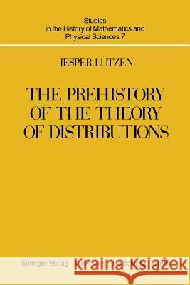 The Prehistory of the Theory of Distributions J. Lutzen 9781461394747 Springer - książka