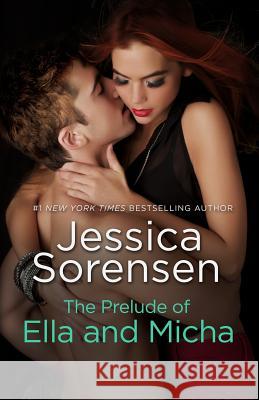The Prelude of Ella and Micha Jessica Sorensen 9781499576900 Createspace - książka