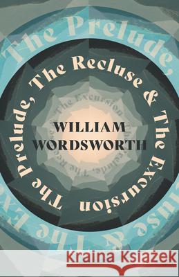 The Prelude, The Recluse & The Excursion William Wordsworth 9781528716277 Ragged Hand - Read & Co. - książka