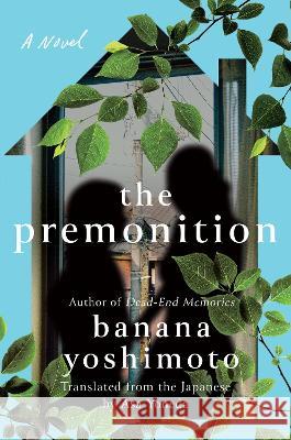 The Premonition Banana Yoshimoto Asa Yoneda 9781640093713 Counterpoint LLC - książka