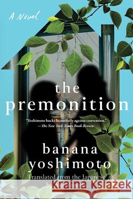 The Premonition Banana Yoshimoto Asa Yoneda 9781640096646 Counterpoint LLC - książka