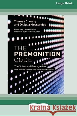 The Premonition Code (Large Print 16 Pt Edition) Theresa Cheung Julia Mossbridge 9780369362452 ReadHowYouWant - książka