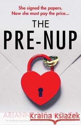 The Prenup: An absolutely unputdownable psychological thriller with a jaw-dropping twist Arianne Richmonde   9781837903917 Bookouture - książka