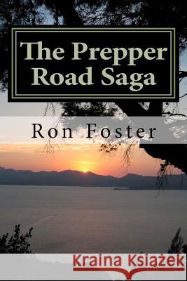 The Prepper Road Saga: Our End Of The Lake Revisited Foster, Ron H. 9781466328730 Createspace - książka