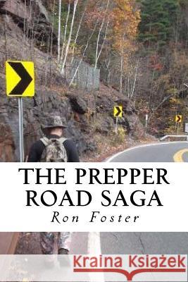 The Prepper Road Saga: Post Apocalyptic Survival Fiction Boxed Set Edition Ron Foster 9781536982589 Createspace Independent Publishing Platform - książka