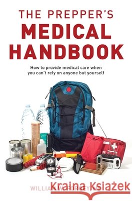The Prepper's Medical Handbook William Forgey 9781493098903 Lyons Press - książka
