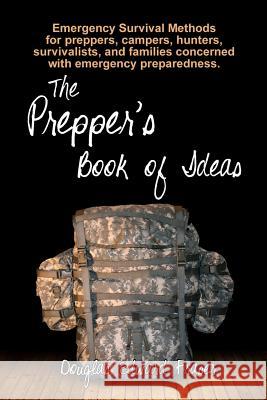 The Prepper's Book of Ideas: Black and white edition Fraser, Douglas Edward 9781515107590 Createspace - książka