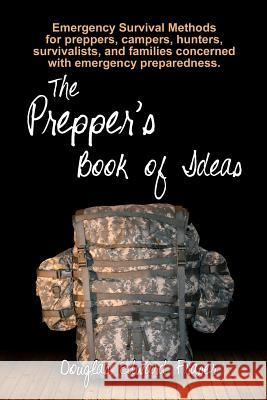 The Prepper's Book of Ideas: Color Version Douglas Edward Fraser 9781503018921 Createspace - książka