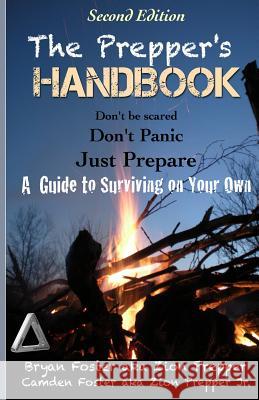 The Prepper's Handbook - Second Edition: A Guide to Surviving on Your Own Bryan Foster Zion Prepper Camden Foster 9781490371986 Createspace - książka
