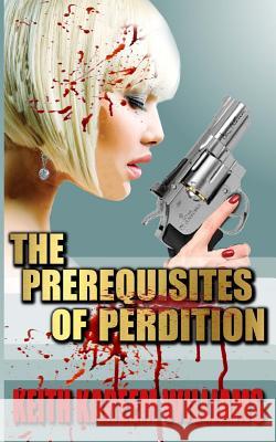 The Prerequisites of Perdition Keith Kareem Williams 9781984307781 Createspace Independent Publishing Platform - książka