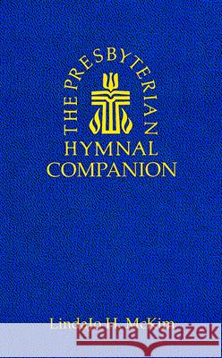 The Presbyterian Hymnal Companion LindaJo H. McKim 9780664251802 Westminster/John Knox Press,U.S. - książka