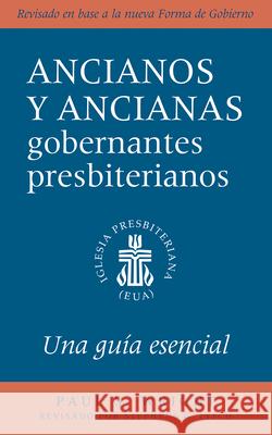 The Presbyterian Ruling Elder, Updated Spanish Edition: An Essential Guide Wright, Paul S. 9780664268121 Westminster John Knox Press - książka