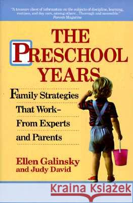 The Preschool Years: Family Strategies That Work--From Experts and Parents Ellen Calinsky Ellen Galinsky Eleen Galinsky 9780345365972 Ballantine Books - książka