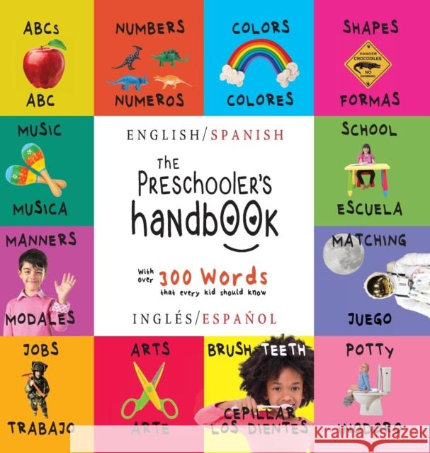 The Preschooler's Handbook: Bilingual (English / Spanish) (Inglés / Español) ABC's, Numbers, Colors, Shapes, Matching, School, Manners, Potty and Martin, Dayna 9781772263701 Engage Books - książka