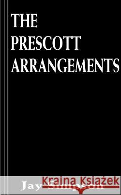 The Prescott Arrangements Jay Simpson 9781587211997 Authorhouse - książka