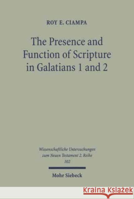 The Presence and Function of Scripture in Galatians 1 and 2 Roy E. Ciampa 9783161468957 Coronet Books - książka