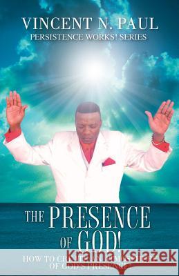 The Presence of God! Vincent N Paul 9781498408530 Xulon Press - książka