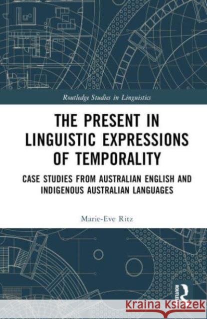 The Present in Linguistic Expressions of Temporality Marie-Eve Ritz 9780367508333 Taylor & Francis Ltd - książka